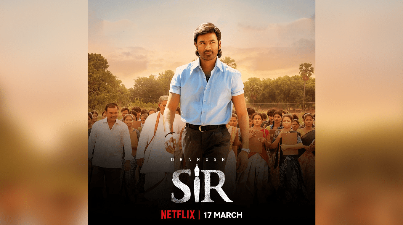 Dhanush's Blockbuster 'Sir' Goes National: Set to Release in Hindi on Netflix!