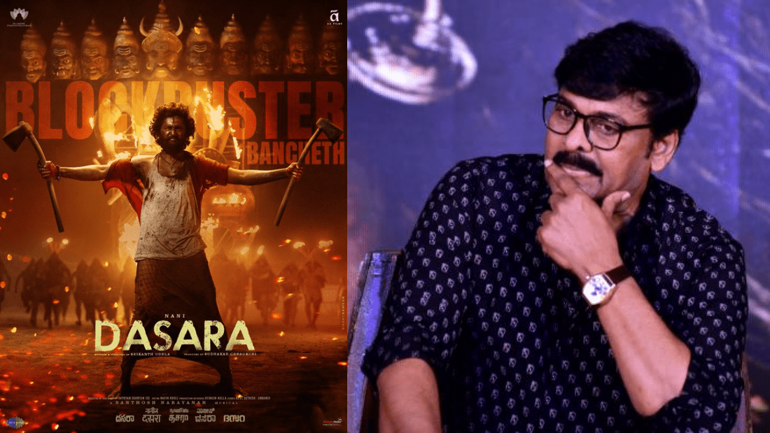 Chiranjeevi Praises Nani And Team For Blockbuster Movie 'Dasara'