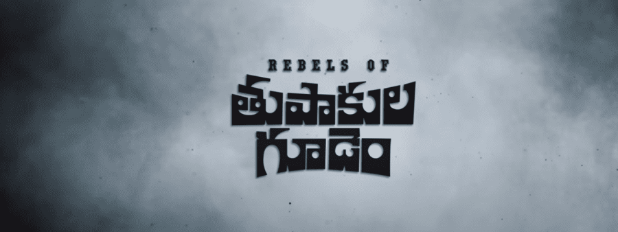 Rebels of Thupakulagudem still 4