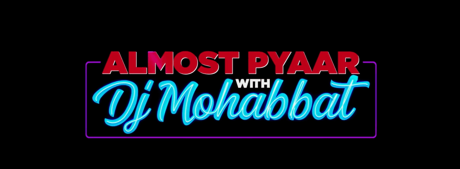Almost Pyaar with DJ Mohabbat still 2