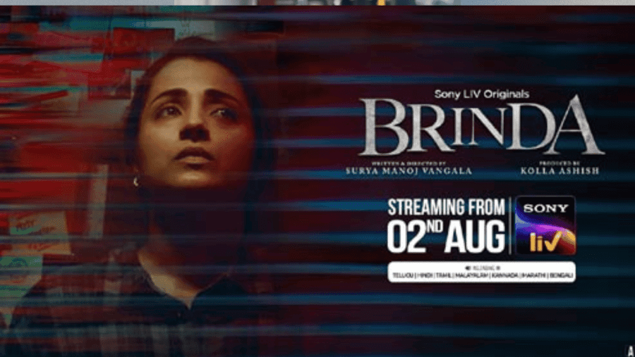 The Brinda series is coming out soon and be sure to watch out for Trisha's performance