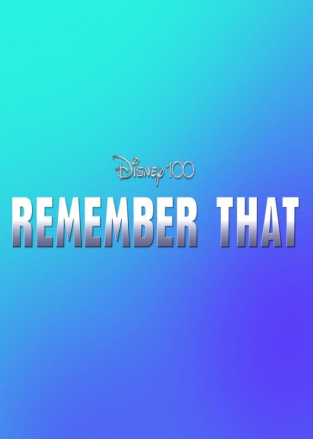 Disney 100: Remember That