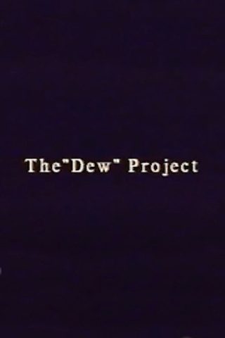 The “Dew” Project