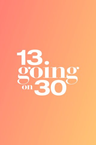 13 Going on 30
